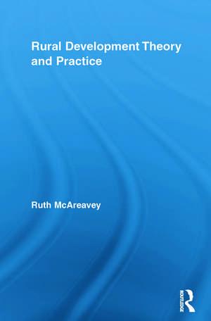 Rural Development Theory and Practice de Ruth McAreavey