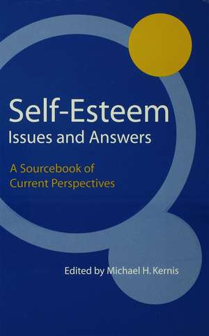 Self-Esteem Issues and Answers: A Sourcebook of Current Perspectives de Michael H. Kernis