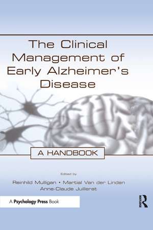 The Clinical Management of Early Alzheimer's Disease: A Handbook de Reinhild Mulligan