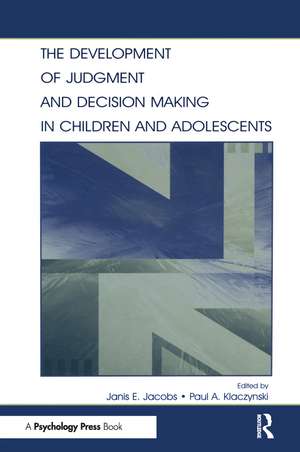 The Development of Judgment and Decision Making in Children and Adolescents de Janis E. Jacobs