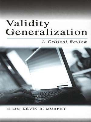 Validity Generalization: A Critical Review de Kevin R. Murphy