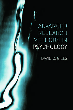 Advanced Research Methods in Psychology de David Giles