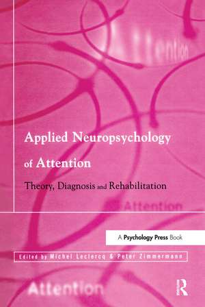 Applied Neuropsychology of Attention: Theory, Diagnosis and Rehabilitation de Michel Leclercq