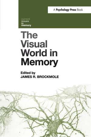 The Visual World in Memory de James R. Brockmole