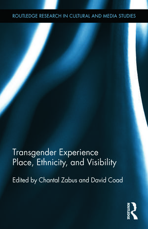 Transgender Experience: Place, Ethnicity, and Visibility de Chantal Zabus