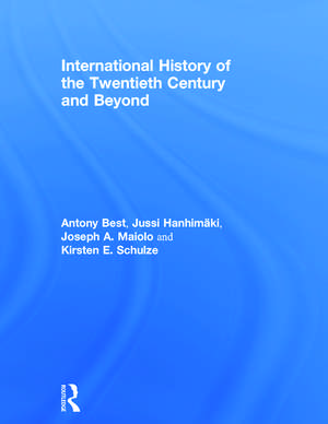 International History of the Twentieth Century and Beyond de Antony Best