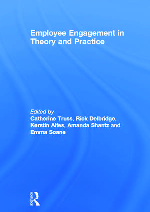 Employee Engagement in Theory and Practice de Catherine Truss