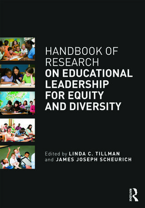 Handbook of Research on Educational Leadership for Equity and Diversity de Linda C. Tillman