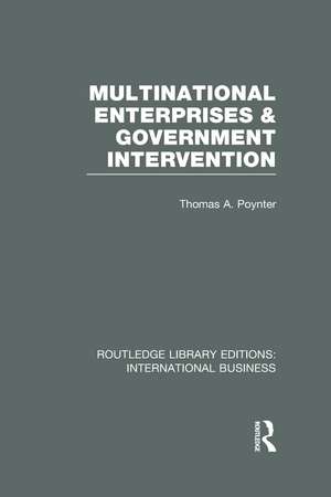 Multinational Enterprises and Government Intervention (RLE International Business) de Thomas Poynter