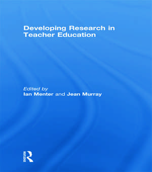 Developing Research in Teacher Education de Ian Menter