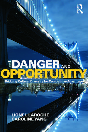 Danger and Opportunity: Bridging Cultural Diversity for Competitive Advantage de Lionel Laroche