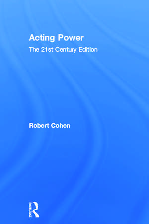 Acting Power: The 21st Century Edition de Robert Cohen