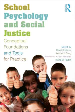 School Psychology and Social Justice: Conceptual Foundations and Tools for Practice de David Shriberg