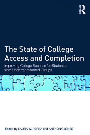 The State of College Access and Completion: Improving College Success for Students from Underrepresented Groups de Laura W. Perna