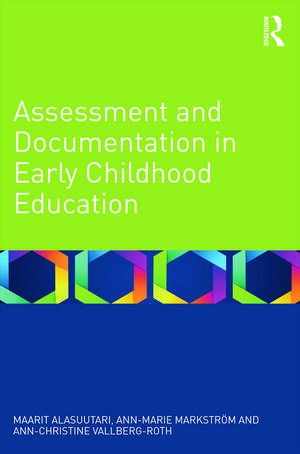 Assessment and Documentation in Early Childhood Education de Maarit Alasuutari