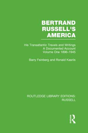 Bertrand Russell's America: His Transatlantic Travels and Writings. Volume One 1896-1945 de Barry Feinberg