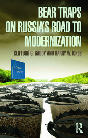 Bear Traps on Russia's Road to Modernization de Clifford Gaddy