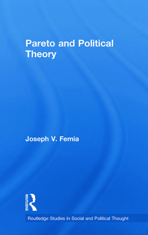 Pareto and Political Theory de Joseph V. Femia