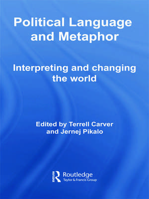 Political Language and Metaphor: Interpreting and changing the world de Terrell Carver