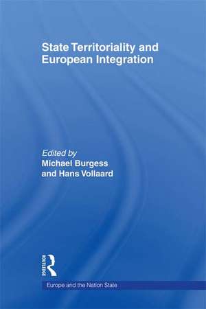 State Territoriality and European Integration de Michael Burgess