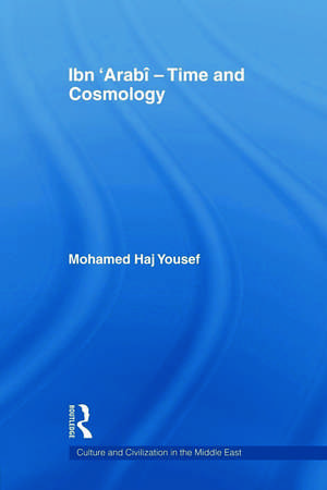 Ibn ‘Arabî - Time and Cosmology de Mohamed Haj Yousef