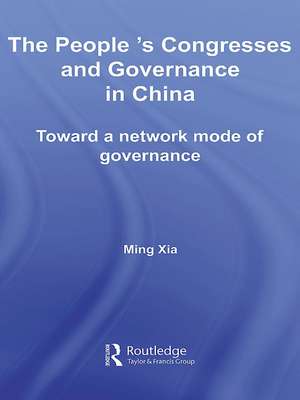 The People's Congresses and Governance in China: Toward a Network Mode of Governance de Ming Xia