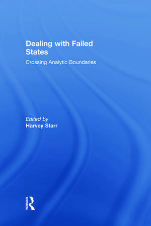 Dealing with Failed States: Crossing Analytic Boundaries de Harvey Starr