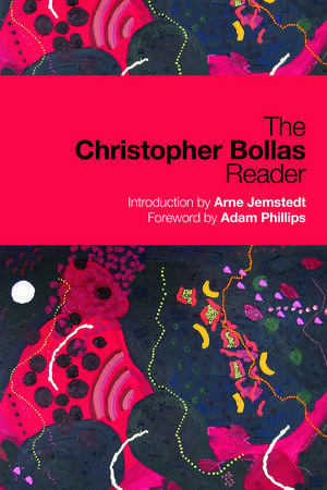 The Christopher Bollas Reader de Christopher Bollas