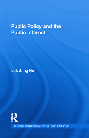 Public Policy and the Public Interest de Lok-sang Ho