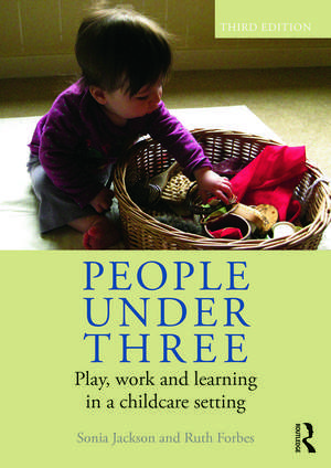 People Under Three: Play, work and learning in a childcare setting de Sonia Jackson