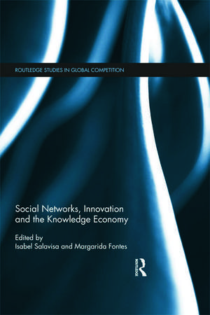 Social Networks, Innovation and the Knowledge Economy de Isabel Salavisa