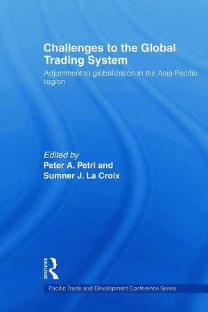 Challenges to the Global Trading System: Adjustment to Globalization in the Asia-Pacific Region de Sumner La Croix