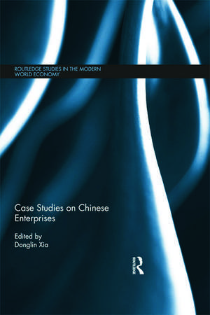 Case Studies on Chinese Enterprises de Donglin Xia