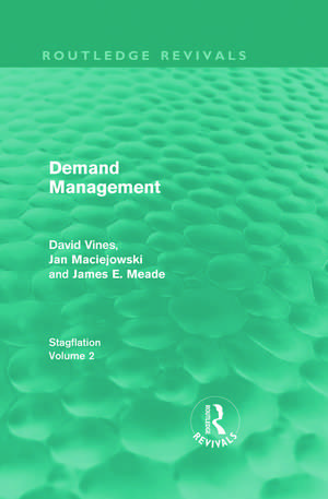 Demand Management (Routledge Revivals): Stagflation - Volume 2 de David A. Vines