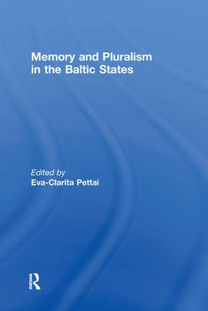 Memory and Pluralism in the Baltic States de Eva-Clarita Pettai