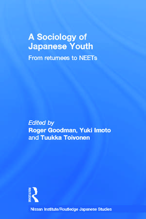 A Sociology of Japanese Youth: From Returnees to NEETs de Roger Goodman