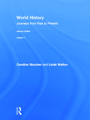 World History: Journeys from Past to Present - VOLUME 1: From Human Origins to 1500 CE de Candice Goucher
