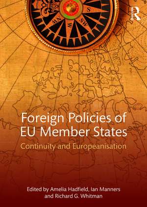 Foreign Policies of EU Member States: Continuity and Europeanisation de Amelia Hadfield