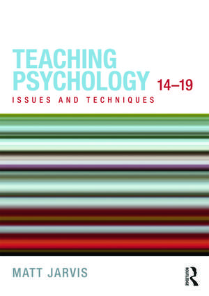 Teaching Psychology 14-19: Issues and Techniques de Matt Jarvis