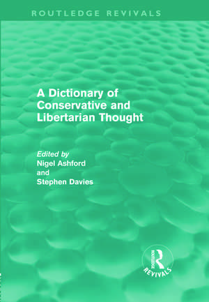 A Dictionary of Conservative and Libertarian Thought (Routledge Revivals) de Nigel Ashford