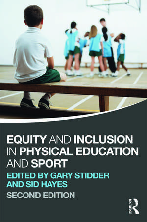 Equity and Inclusion in Physical Education and Sport de Gary Stidder