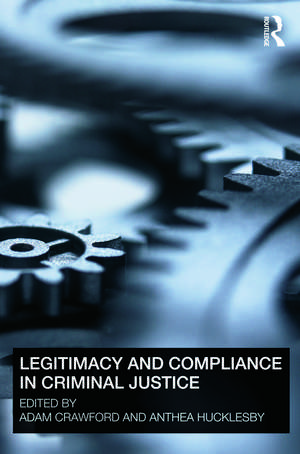 Legitimacy and Compliance in Criminal Justice de Adam Crawford