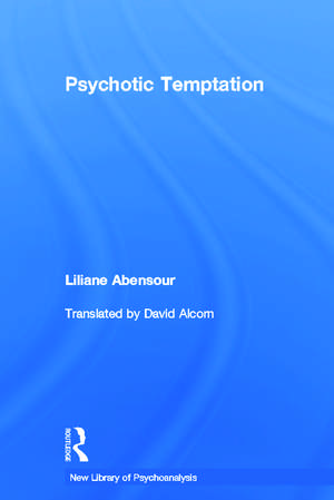 Psychotic Temptation de Liliane Abensour