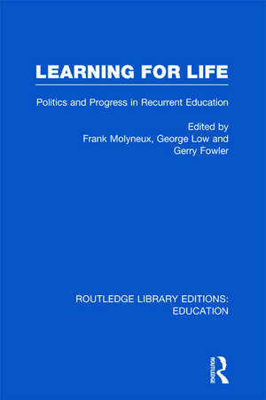 Learning for Life: Politics and Progress in Recurrent Education de Frank Molyneux