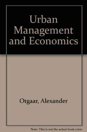 Urban Management and Economics de Alexander Otgaar