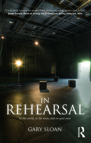 In Rehearsal: In the World, in the Room, and On Your Own de Gary Sloan