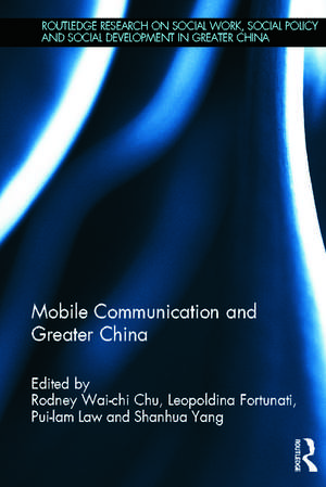 Mobile Communication and Greater China de Rodney Wai-chi Chu