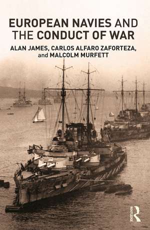 European Navies and the Conduct of War de Carlos Alfaro-Zaforteza