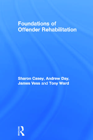 Foundations of Offender Rehabilitation de Sharon Casey