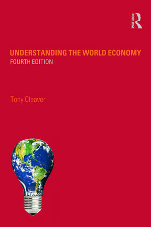 Understanding the World Economy de Tony Cleaver